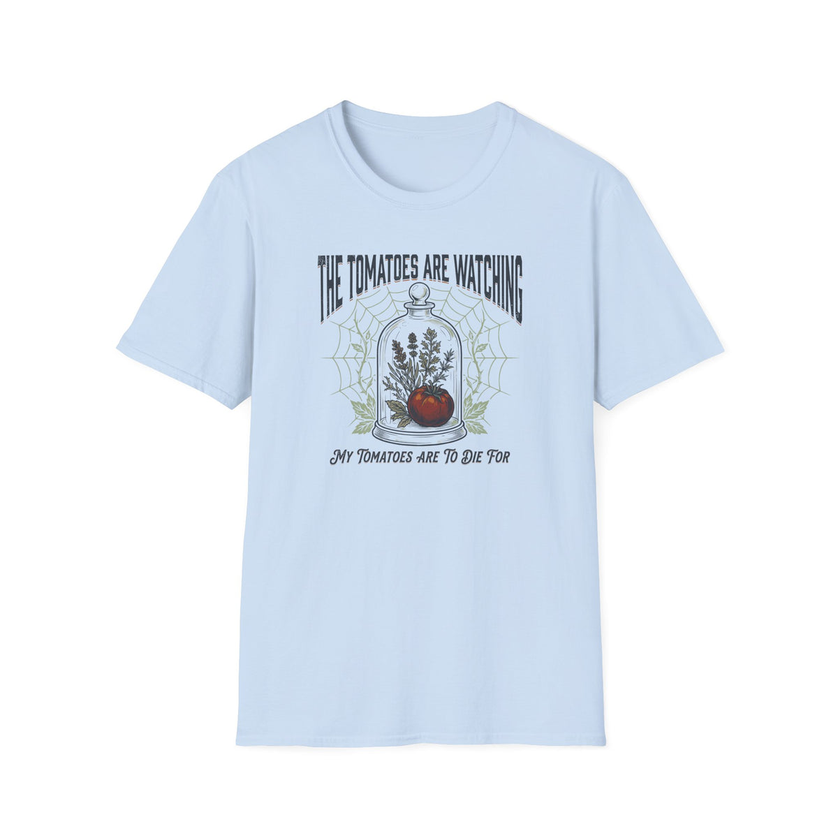 The Tomatoes Are Watching T-Shirt