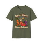 Small Clove, Strong Opinions T-Shirt