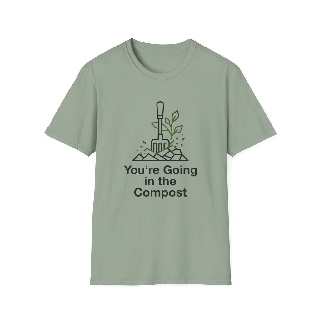 You're Going in the Compost Tee