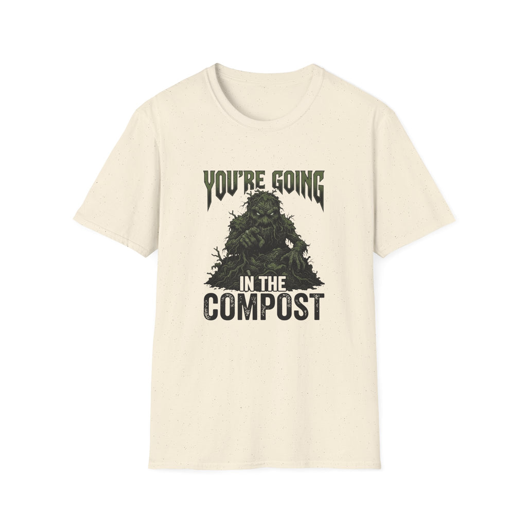 You’re Going In The Compost T-Shirt