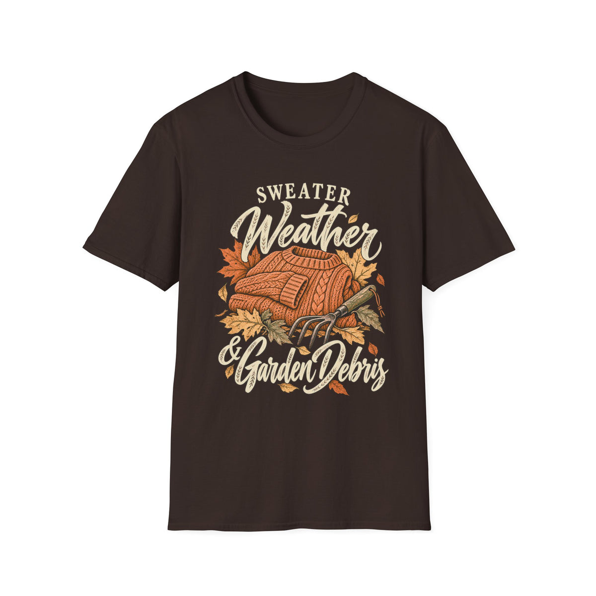 Sweater Weather & Garden Debris T‑Shirt