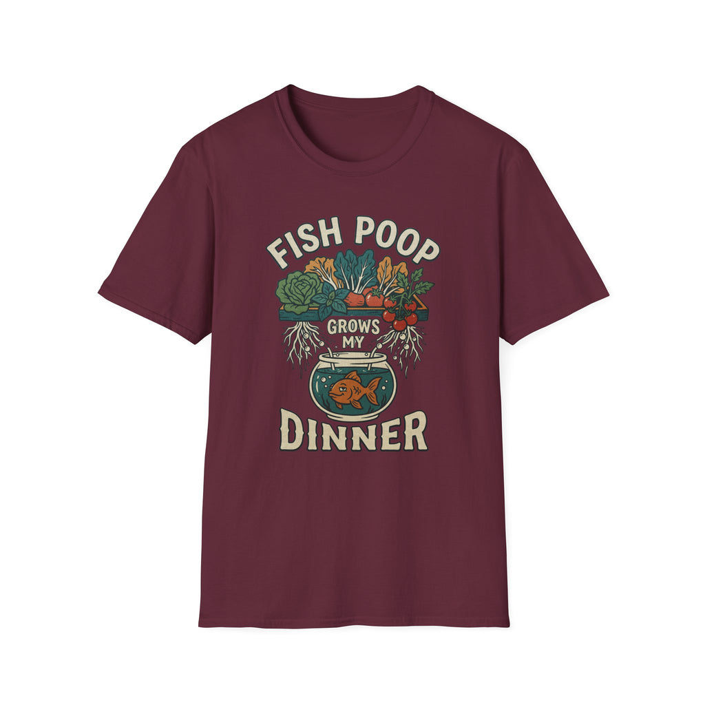 Fish Poop Grows My Dinner T-Shirt