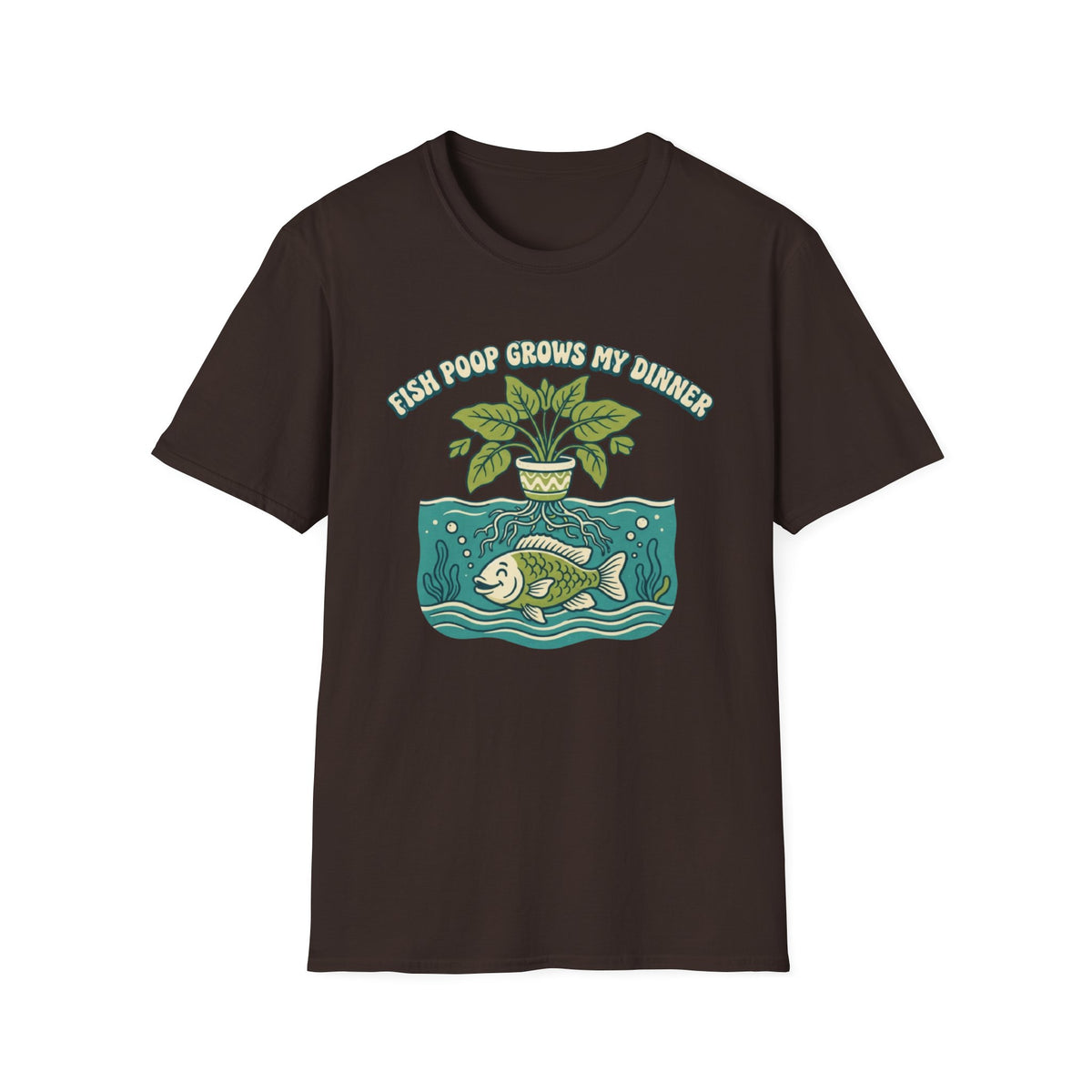 Fish Poop Grows My Dinner T-Shirt