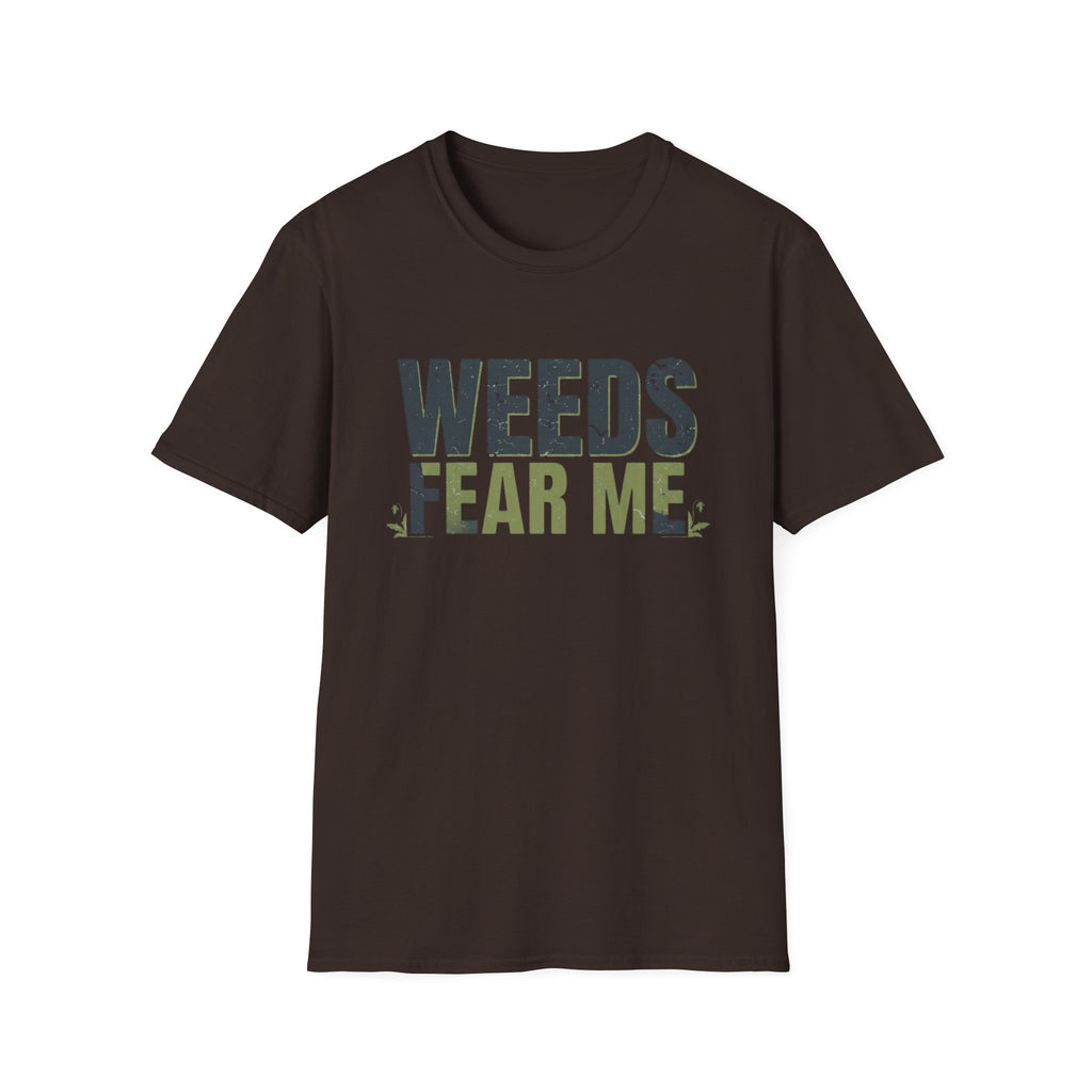Weeds Fear Me Gardener Tee