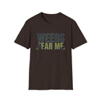 Weeds Fear Me Gardener Tee