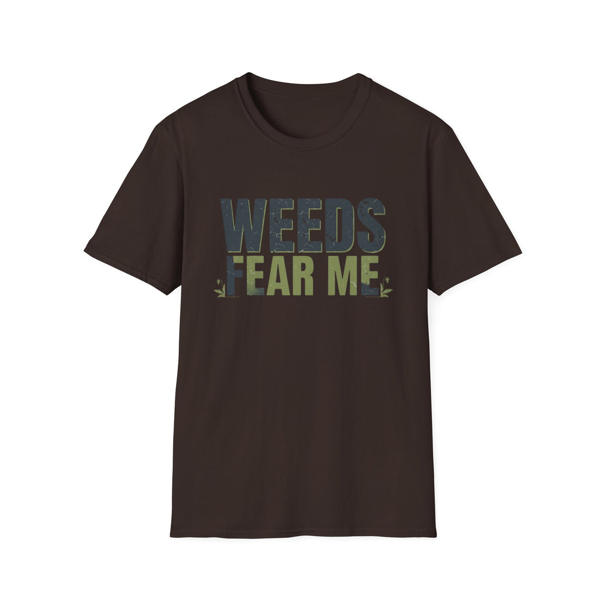Weeds Fear Me Gardener Tee