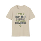 I Talk to Plants T-Shirt