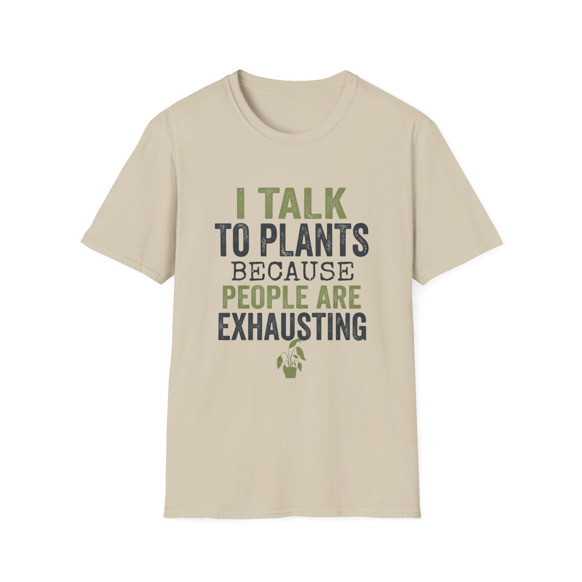 I Talk to Plants T-Shirt
