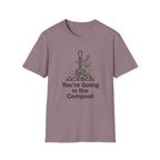 You're Going in the Compost Tee