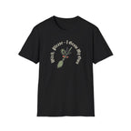 Witch Please - I Grow My Own T-Shirt