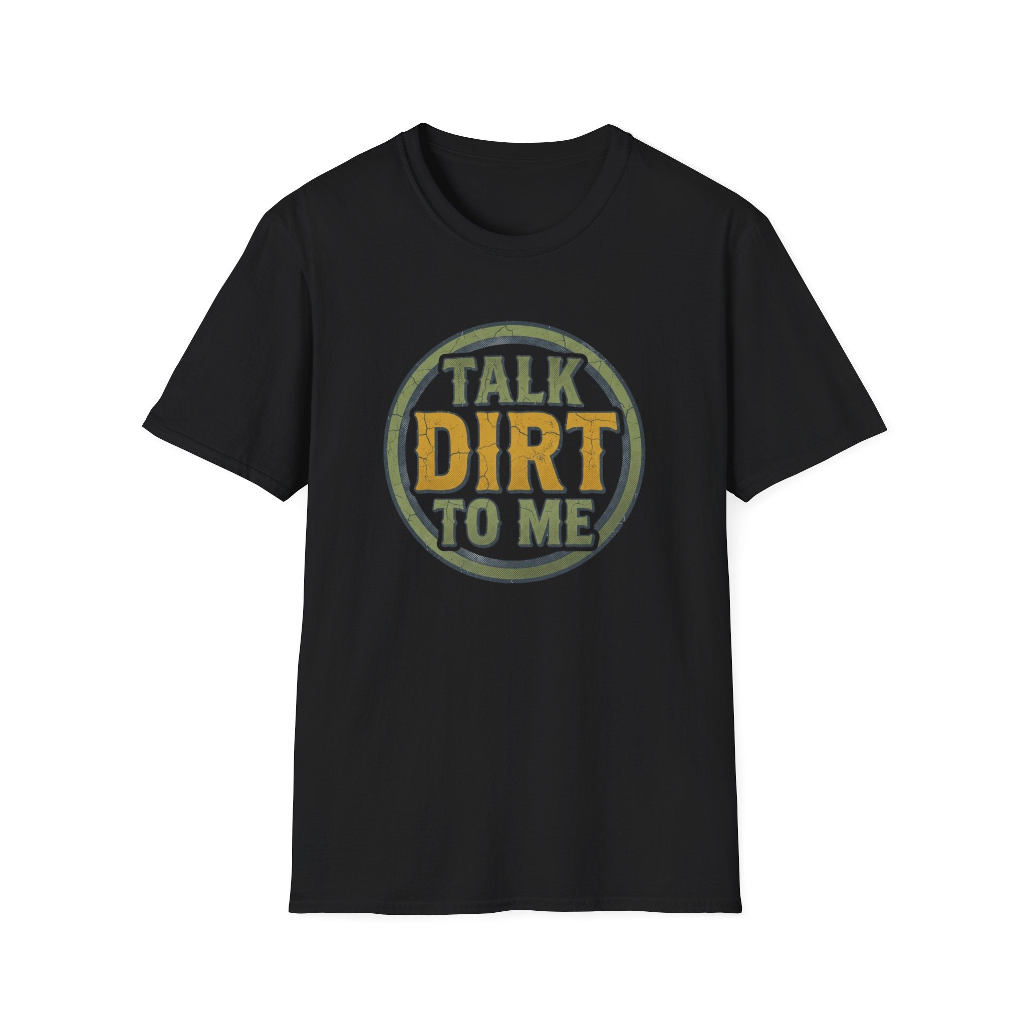 Talk Dirt to Me T-Shirt