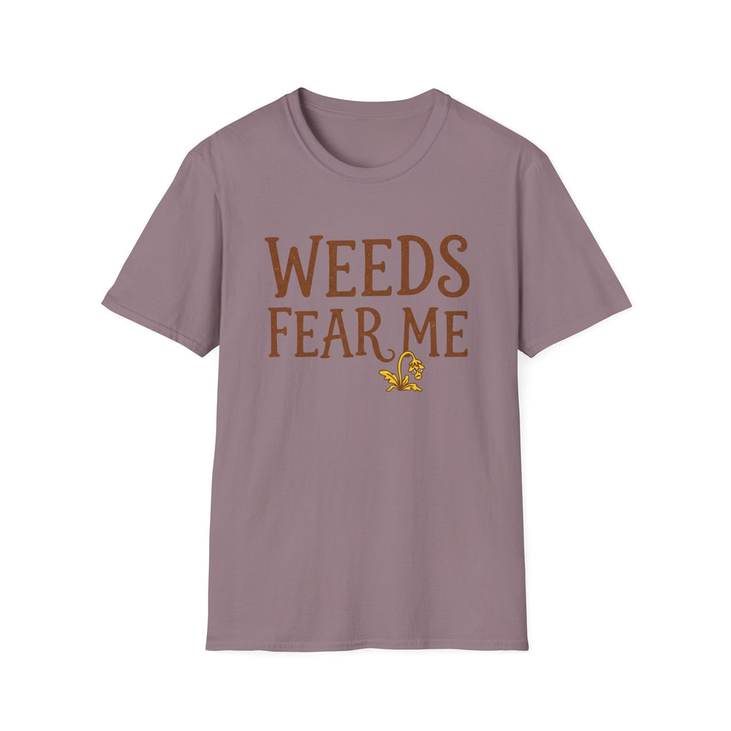 Weeds Fear Me T-Shirt