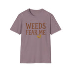 Weeds Fear Me T-Shirt