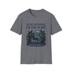 I'm Not Antisocial, I'm Pro-Plant Tee