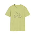 Hoeing Ain’t Easy Garden T-Shirt