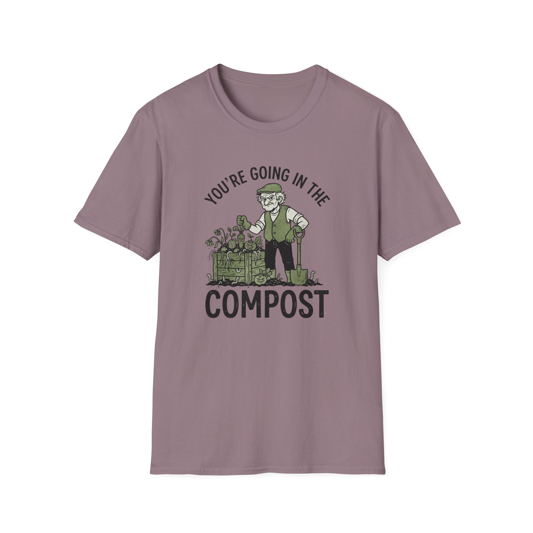 You're Going in the Compost T-Shirt