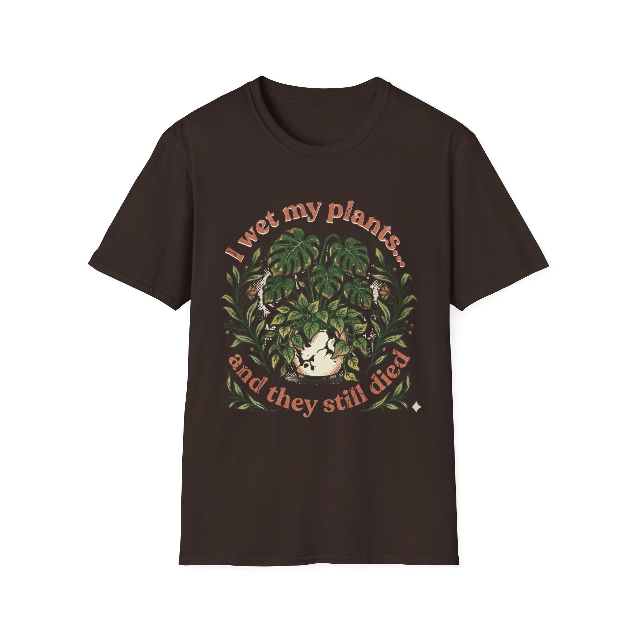 "I Wet My Plants and They Still Died" T‑Shirt
