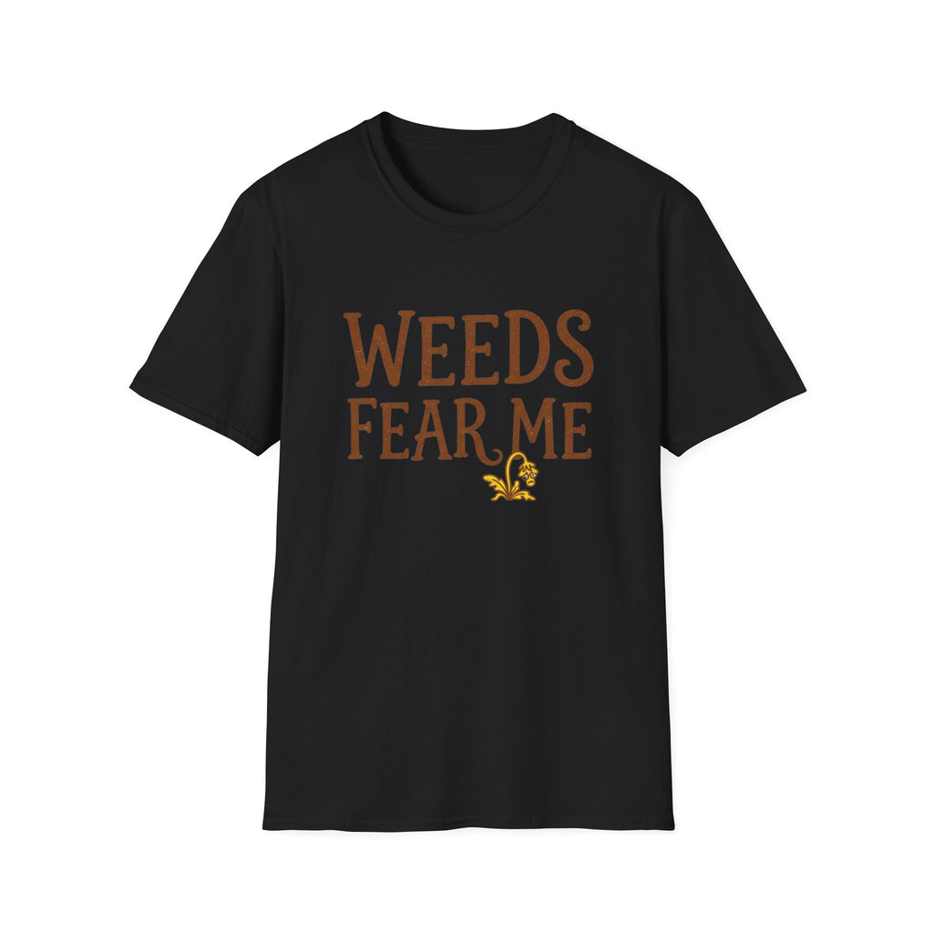 Weeds Fear Me T-Shirt