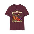 Small Clove, Strong Opinions T-Shirt