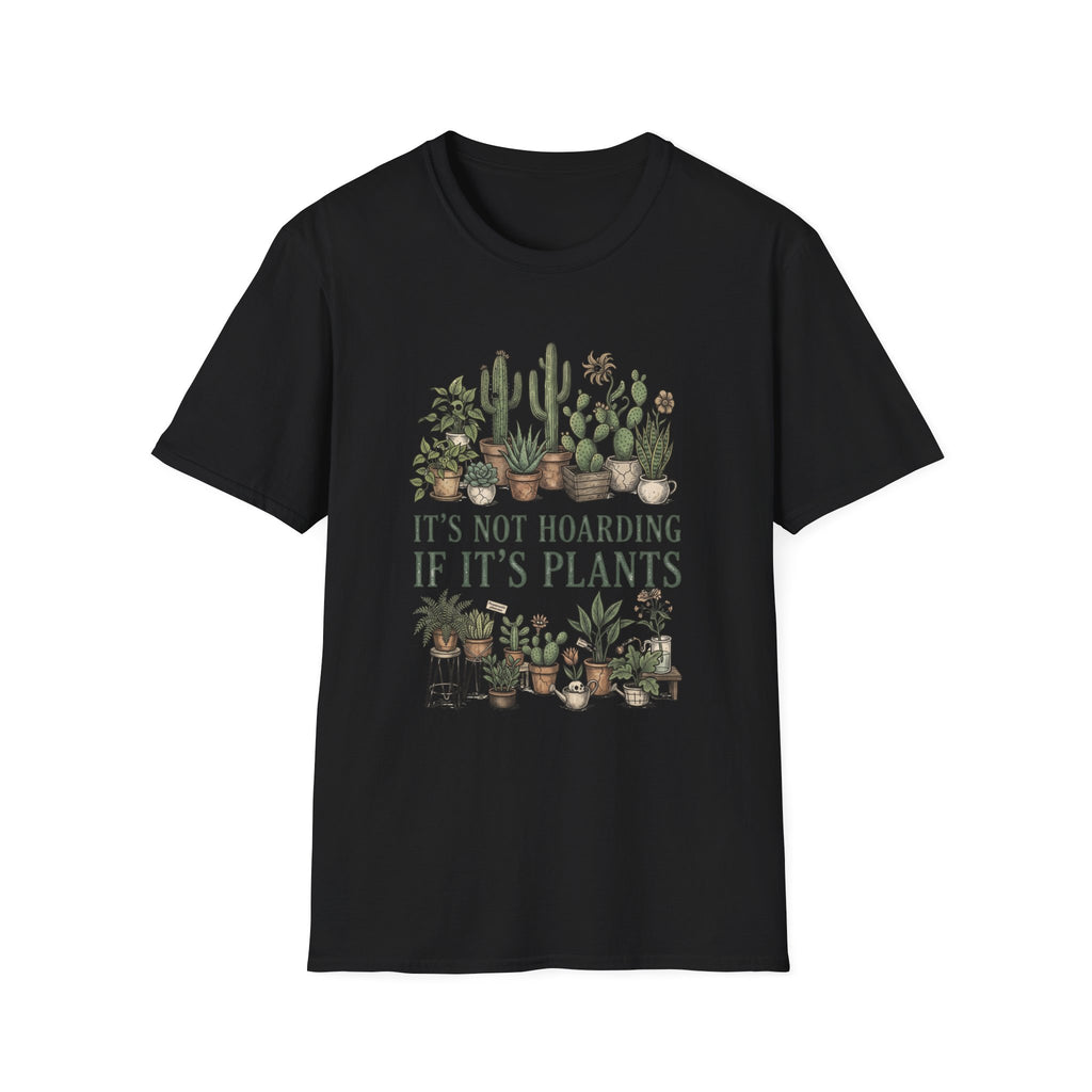 "It's Not Hoarding If It's Plants" T-Shirt