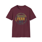Weeds Fear Me T-Shirt