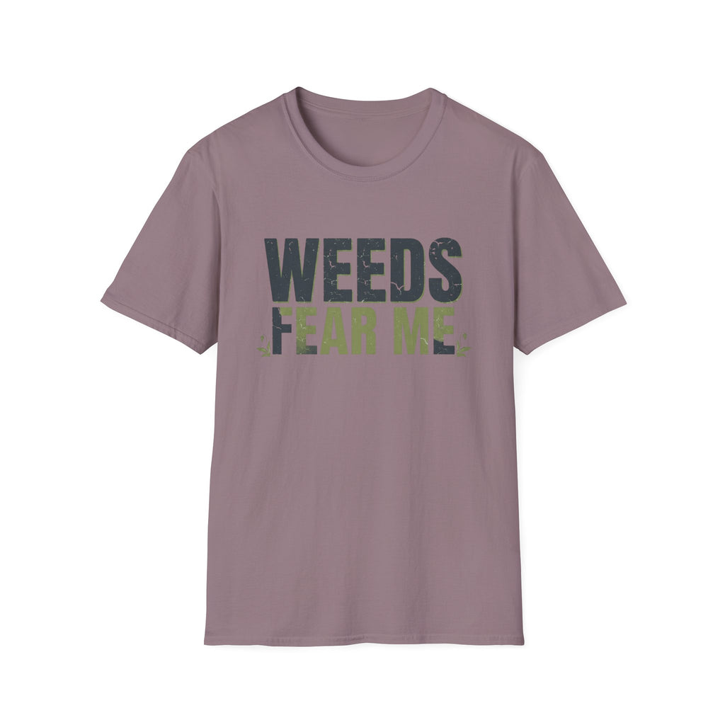 Weeds Fear Me Gardener Tee