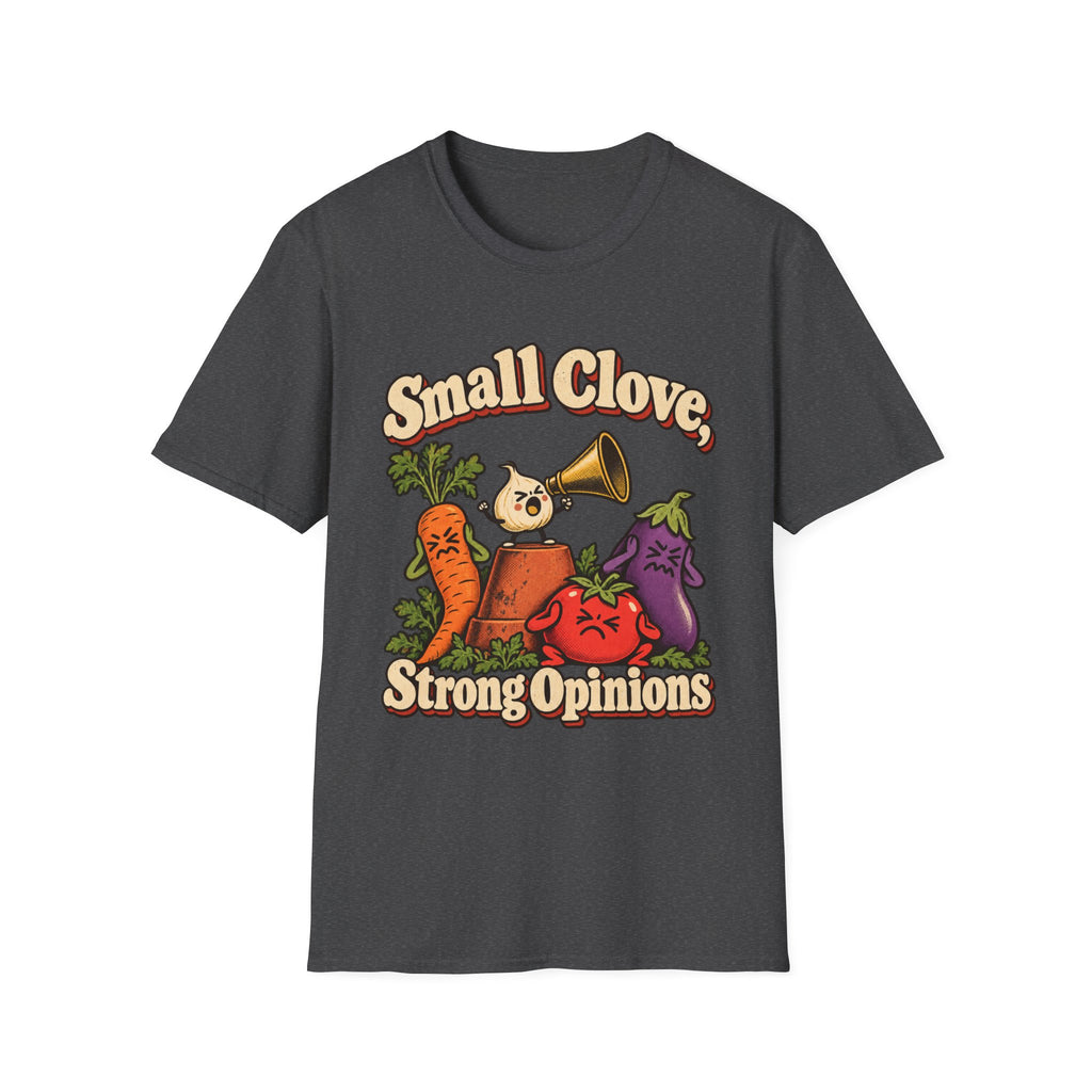 Small Clove, Strong Opinions T-Shirt
