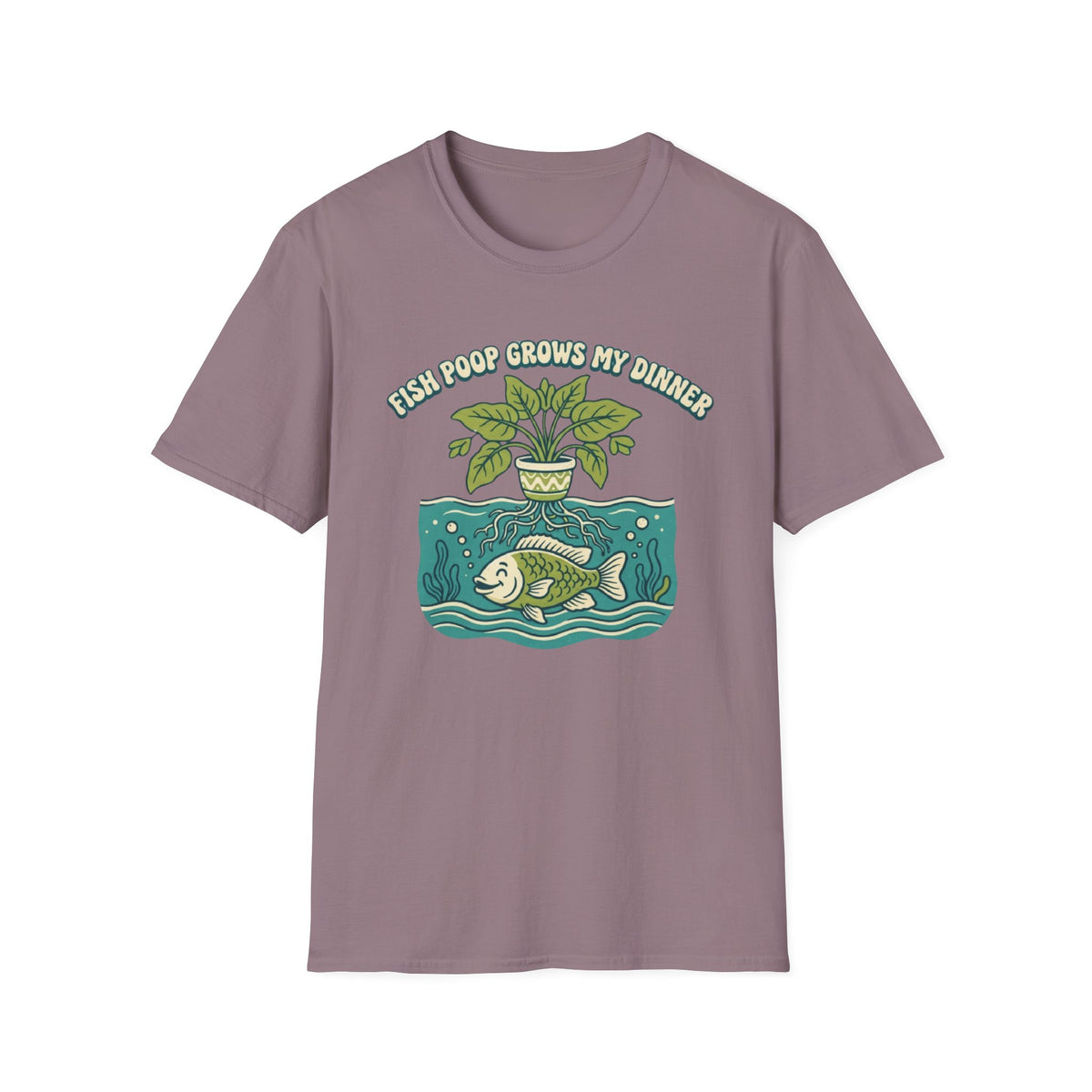 Fish Poop Grows My Dinner T-Shirt