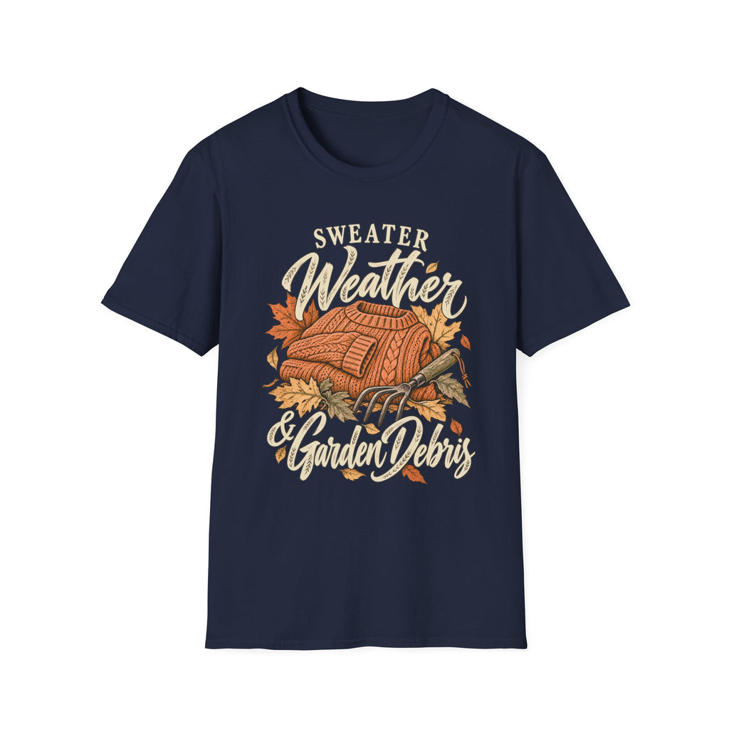 Sweater Weather & Garden Debris T‑Shirt