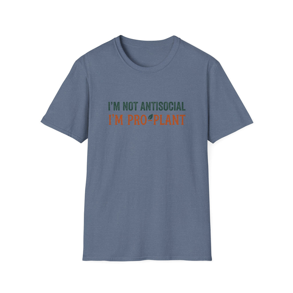 I'm Not Antisocial I'm Pro-Plant T-Shirt