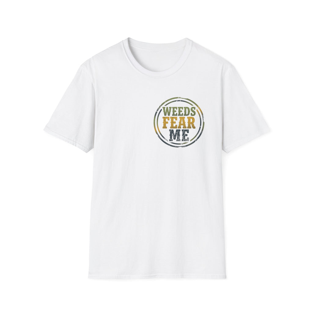 Weeds Fear Me T-Shirt