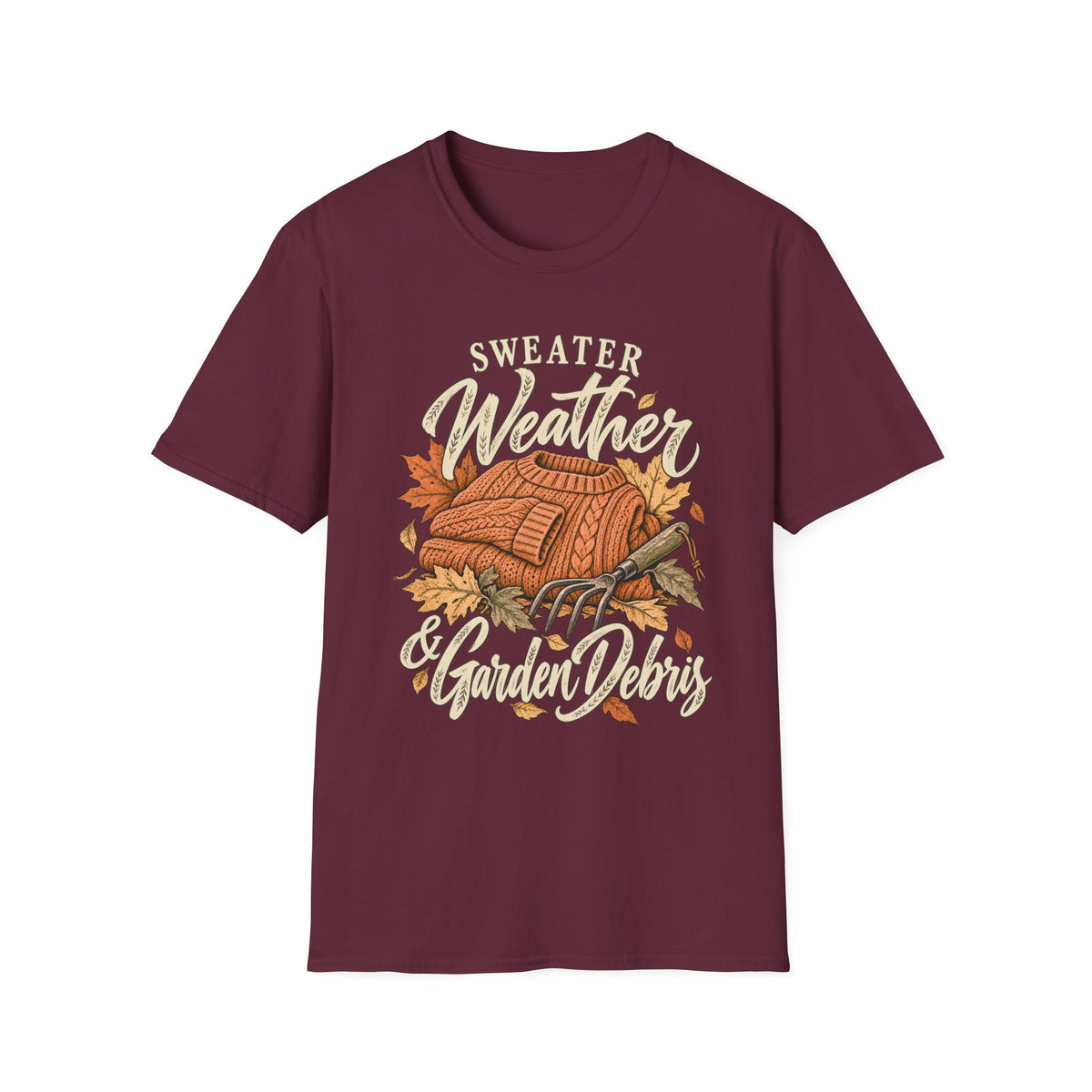 Sweater Weather & Garden Debris T‑Shirt