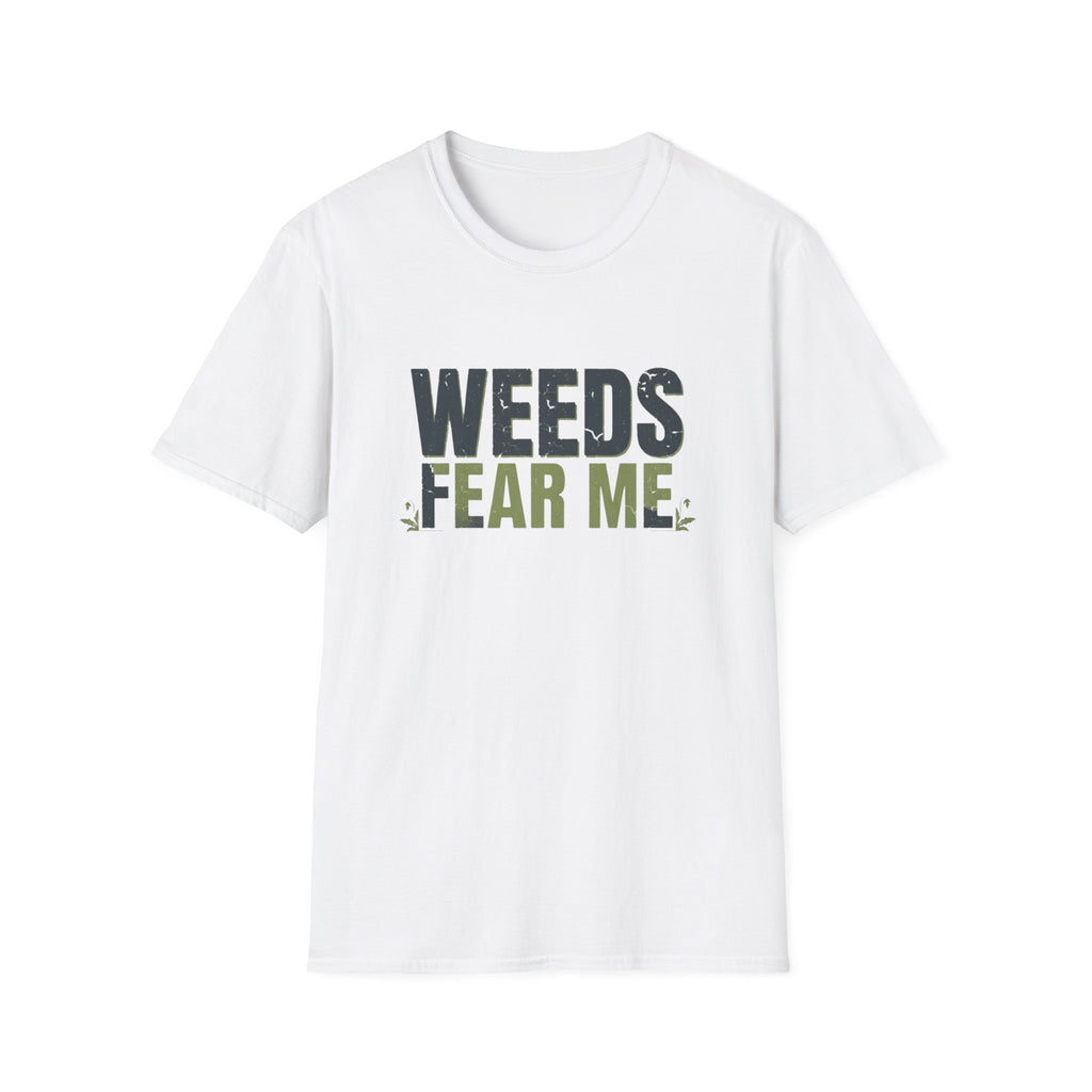 Weeds Fear Me T-Shirt