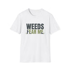 Weeds Fear Me T-Shirt