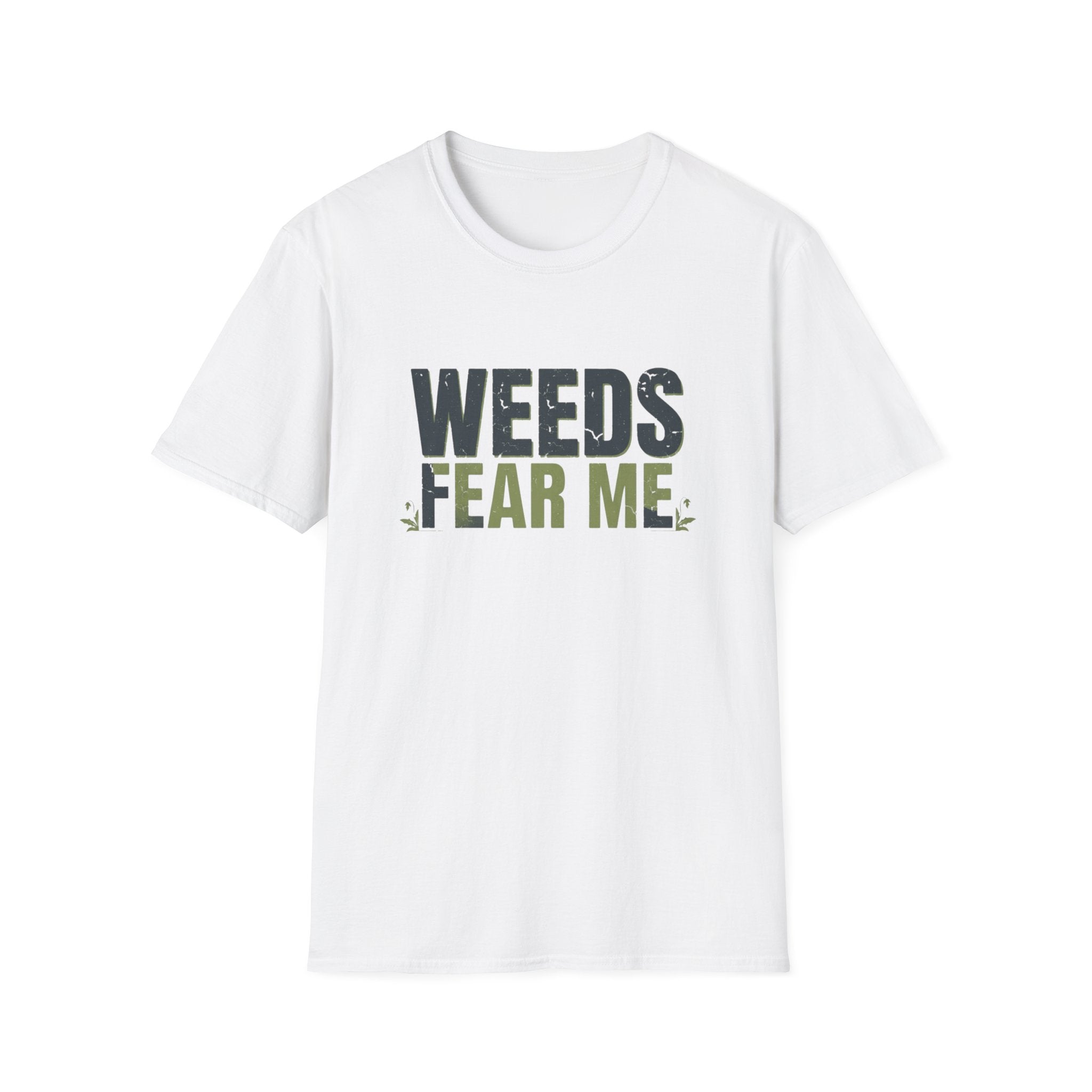 Weeds Fear Me T-Shirt