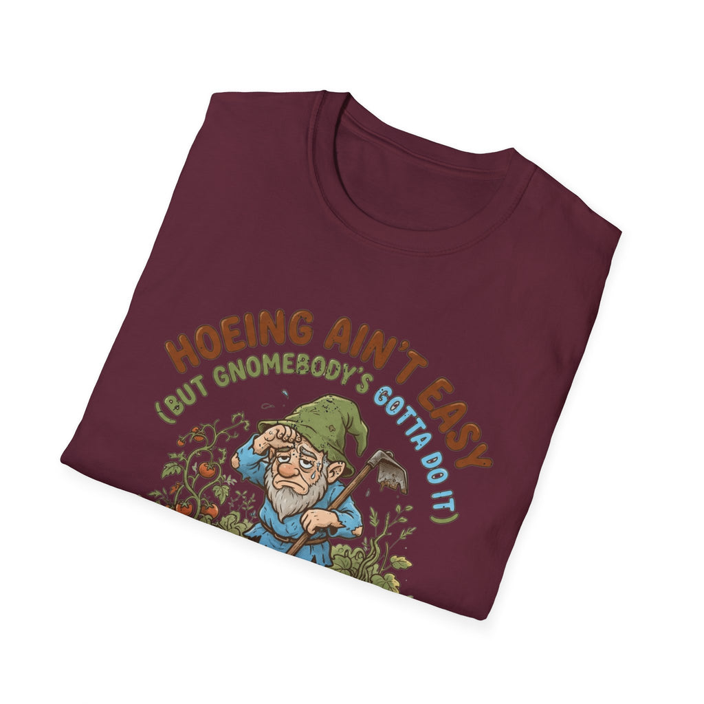 Hoeing Ain't Easy T-Shirt