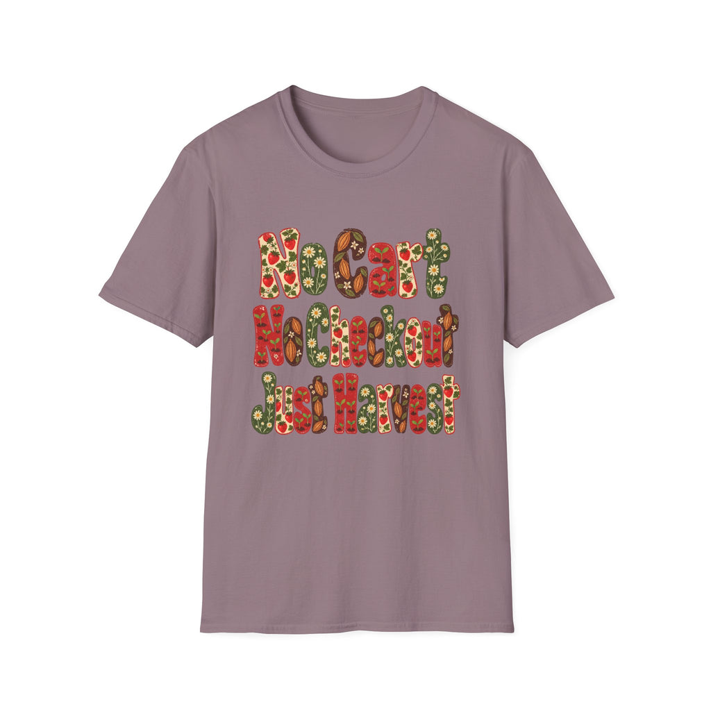 No Cart, No Checkout, Just Harvest T-Shirt