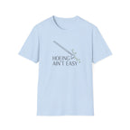 Hoeing Ain’t Easy Garden T-Shirt