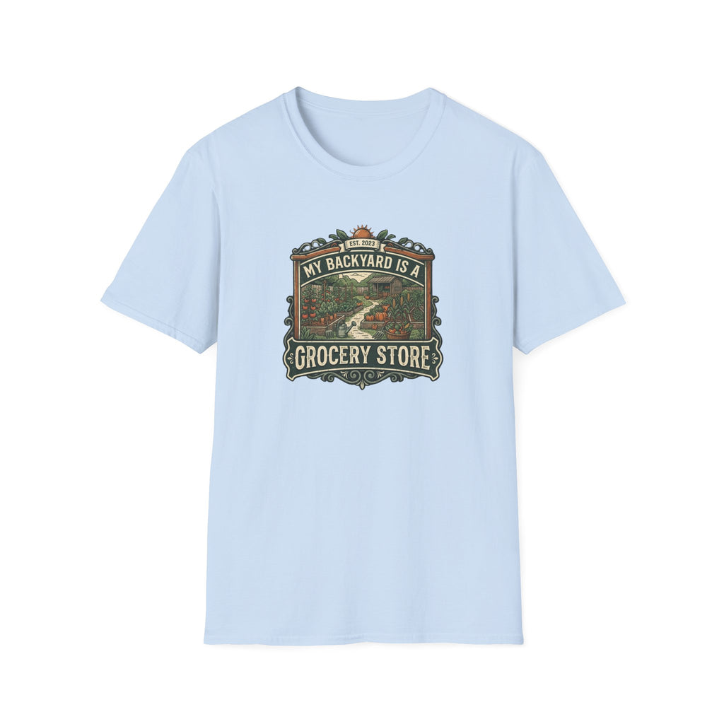 “My Backyard Is A Grocery Store” T-Shirt