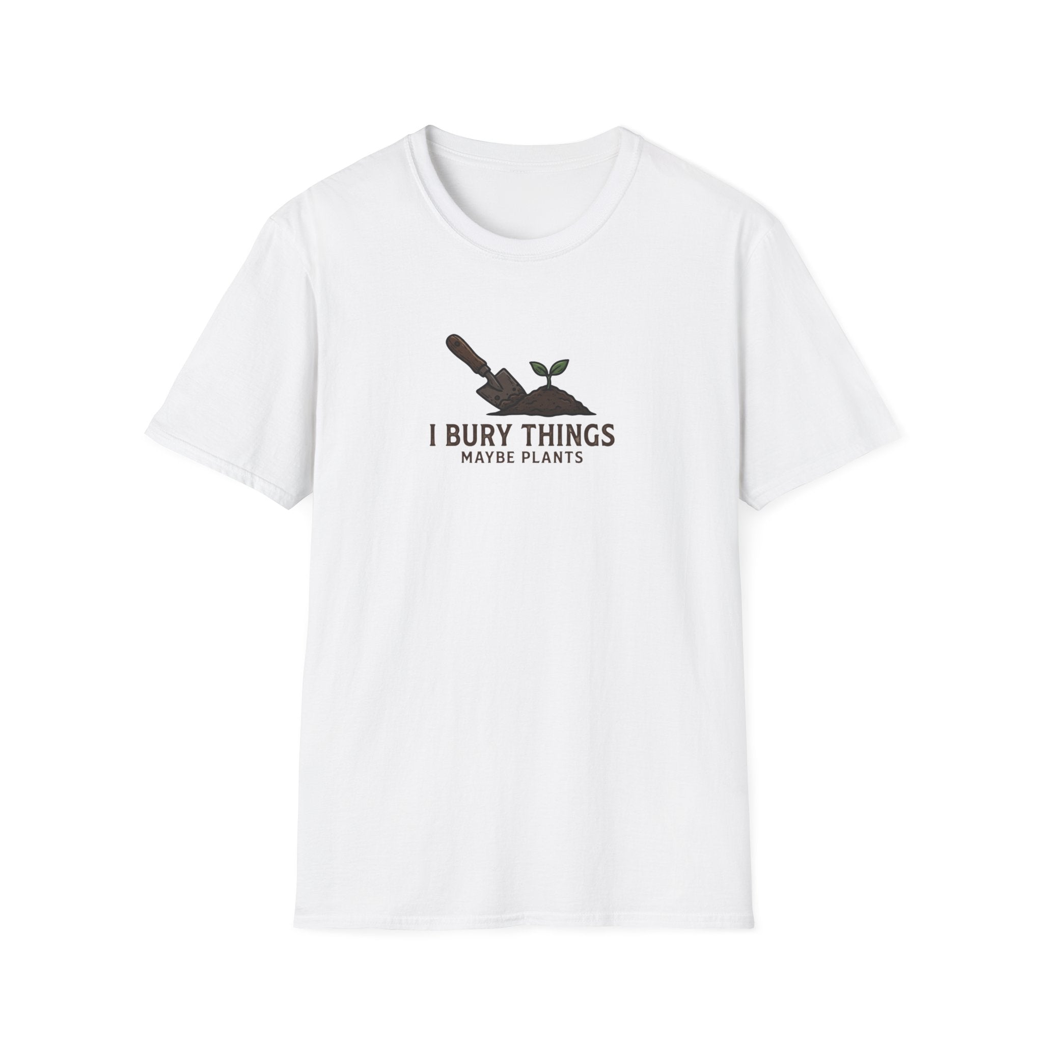 “I Bury Things, Maybe Plants” T-Shirt
