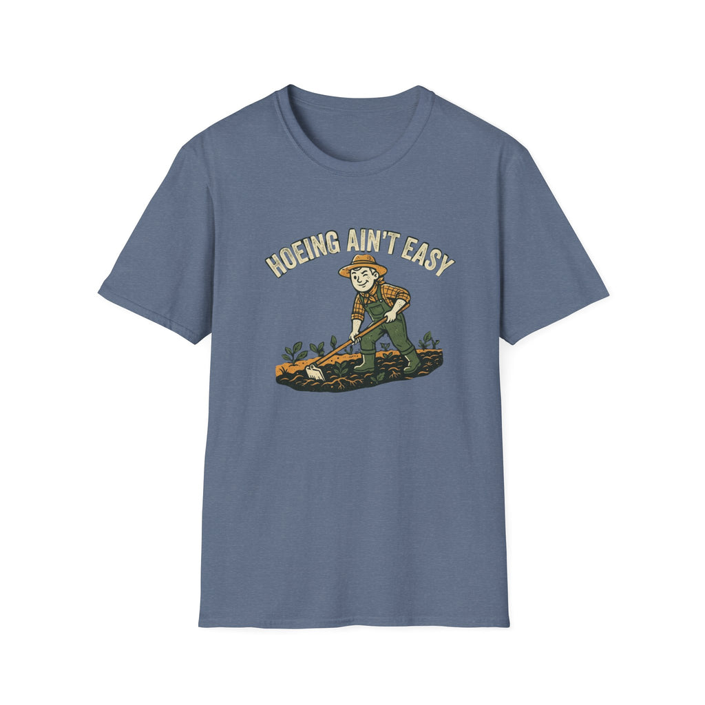 Hoeing Ain't Easy Garden T-Shirt
