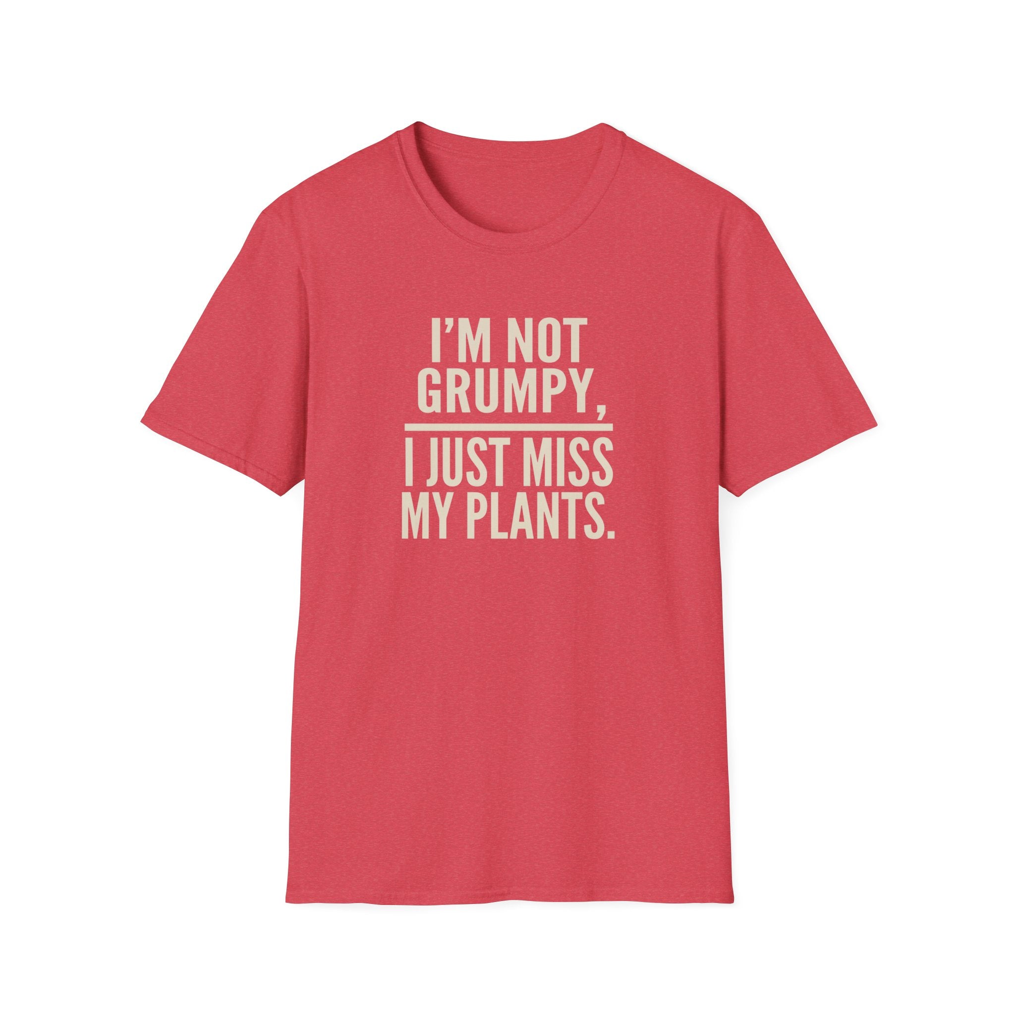 "I’m Not Grumpy, I Just Miss My Plants." T-Shirt