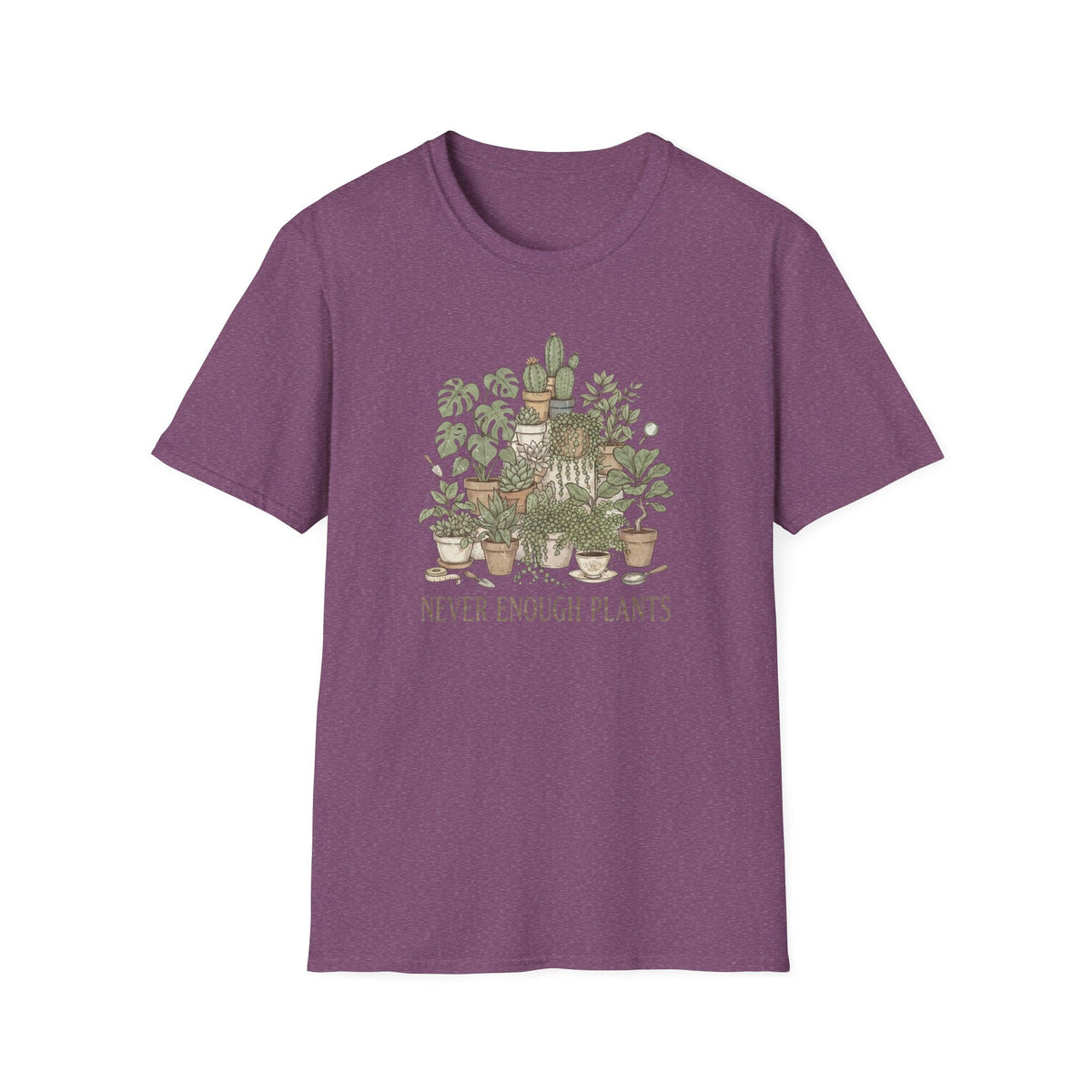 Never Enough Plants T-Shirt