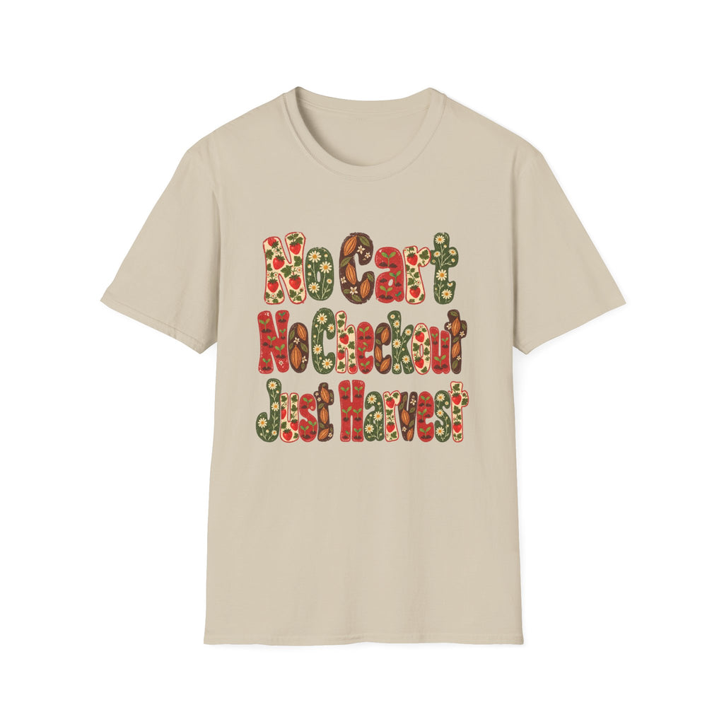 No Cart, No Checkout, Just Harvest T-Shirt