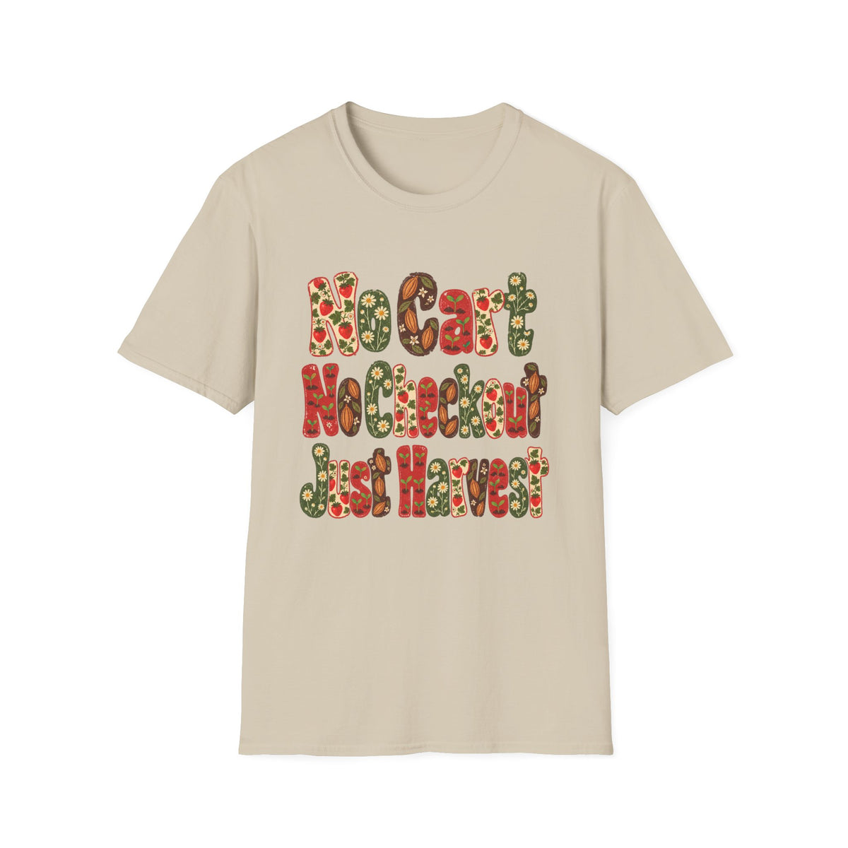 No Cart, No Checkout, Just Harvest T-Shirt