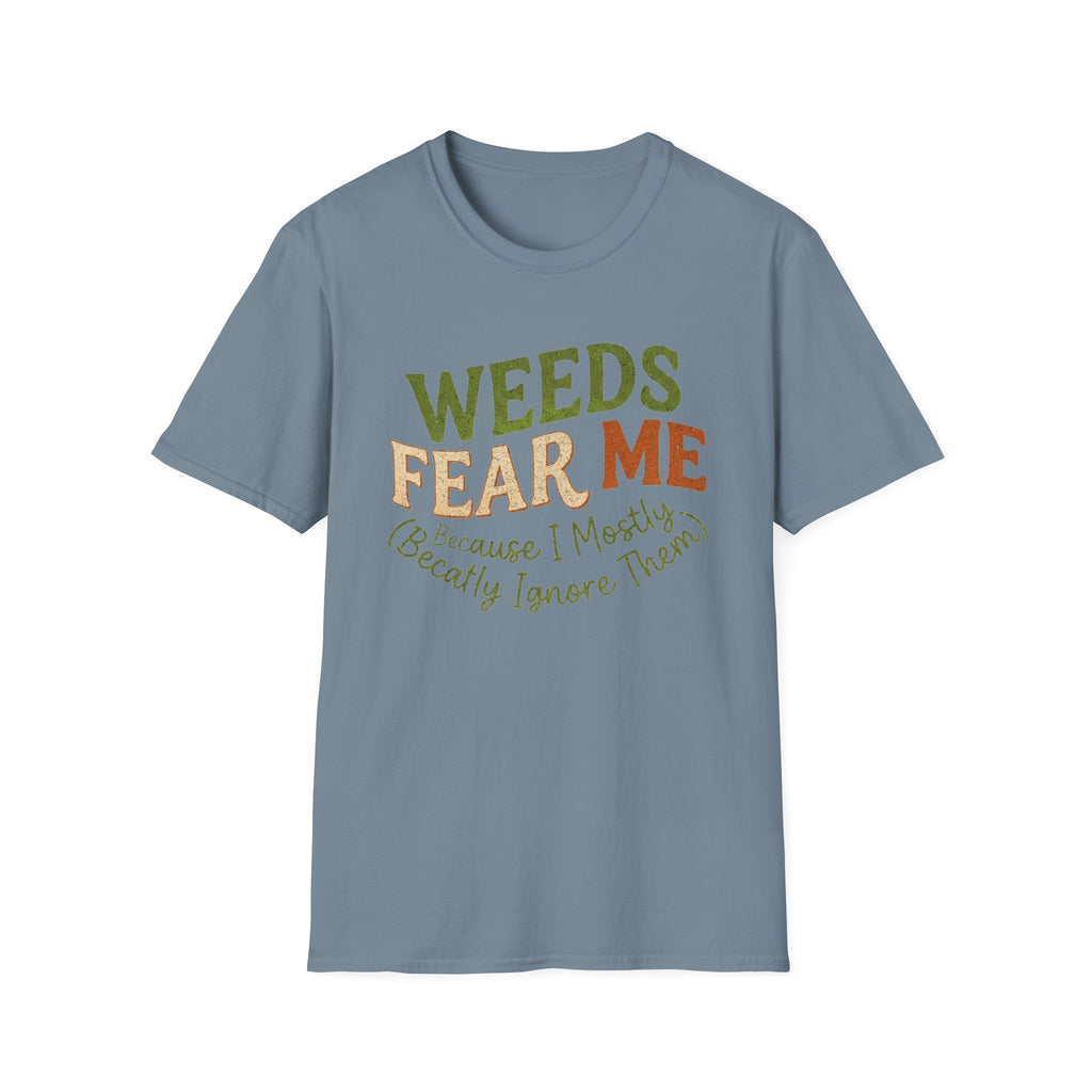 Weeds Fear Me Garden Tee