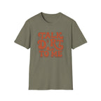 Talk Dirt To Me T‑Shirt