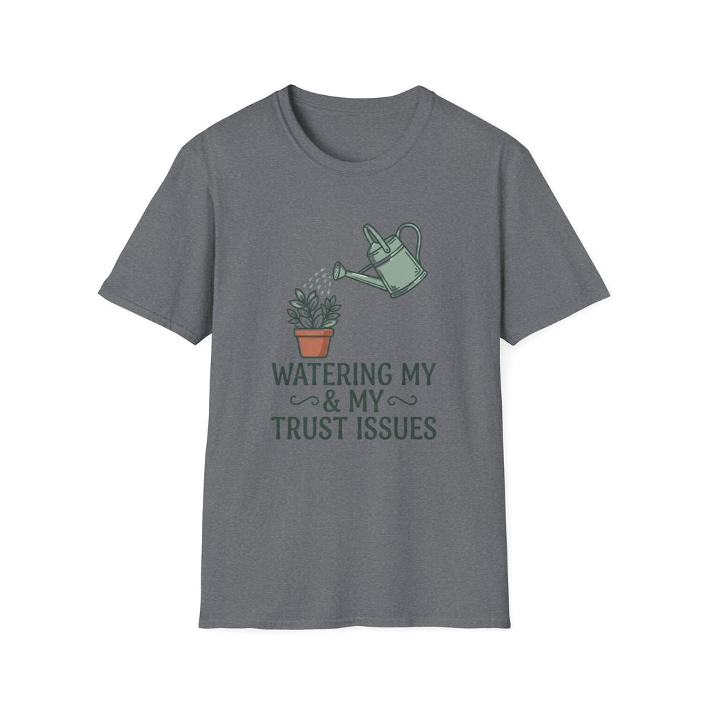 Watering My Trust Issues Tee