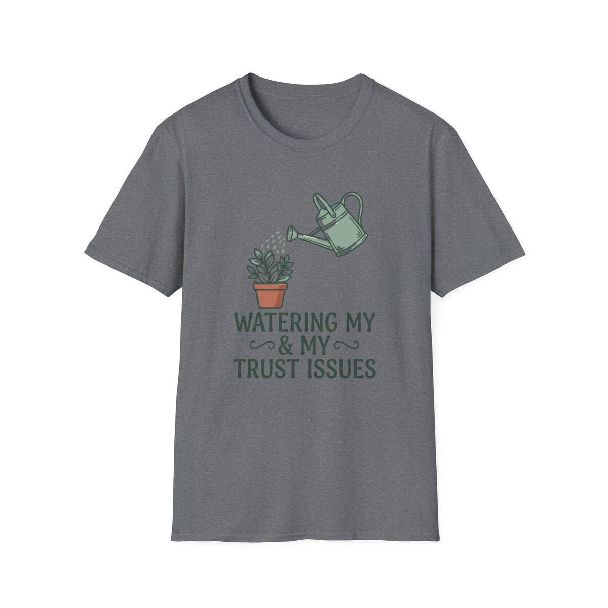 Watering My Trust Issues Tee
