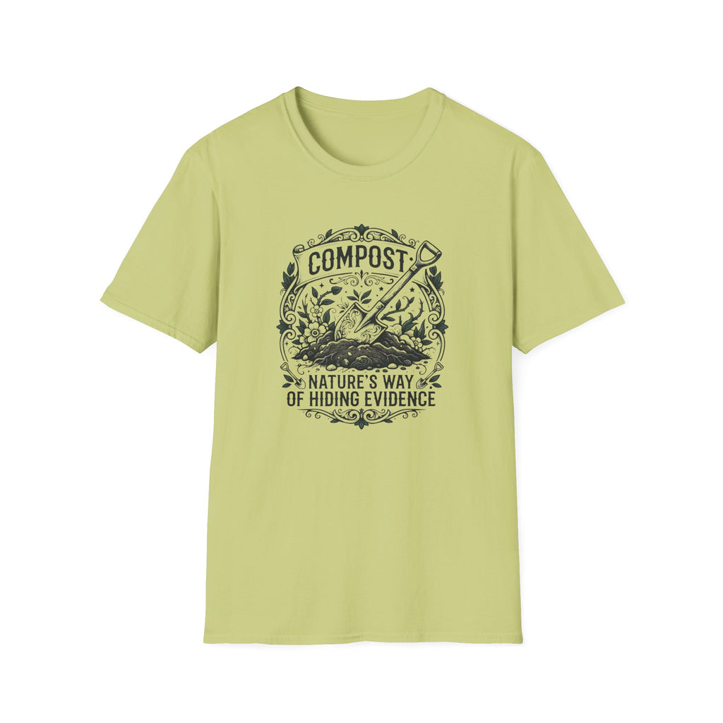 "Compost: Nature's Way of Hiding Evidence" T-Shirt